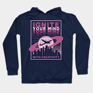 Ignite your mind with creativity Hoodie